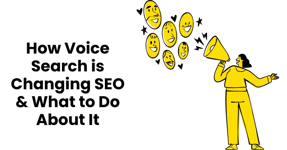 How Voice Search is Changing SEO & What to Do About It