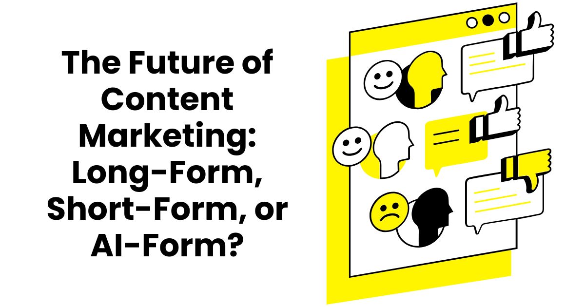 The Future of Content Marketing: Short-Form Or AI-Form.
